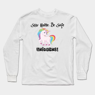 Stay Home Be Safe Unicorn Lovers Long Sleeve T-Shirt